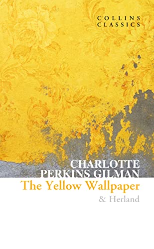 THE YELLOW WALLPAPER & HERLAND - Collins Classics book cover