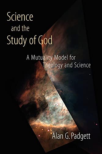 Science and the Study of God: A Mutuality Model for Theology and Science book cover