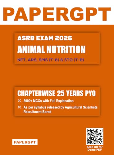ASRB Animal Nutrition Chapterwise 25 Years Previous Year Solved Papers (PYQ) 2026 | 3000+ MCQs with Detailed Explanations | NET, ARS, SMS (T-6) & STO (T-6) | Based on Latest ASRB Syllabus