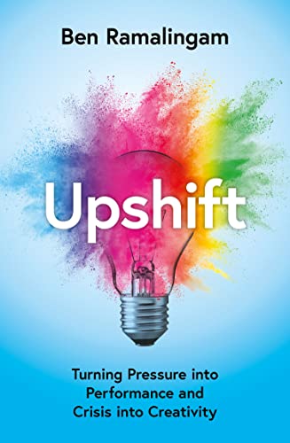 UPSHIFT: Turning Pressure into Performance and Crisis into Creativity book cover