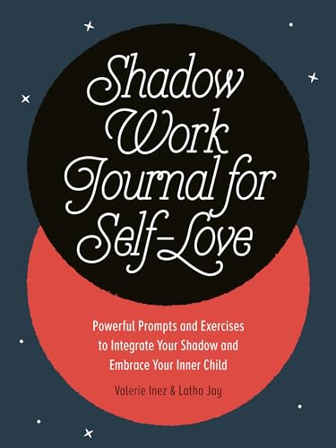 Shadow Work Journal for Self-Love: Powerful Prompts and Exercises to Integrate Your Shadow and Embra book cover