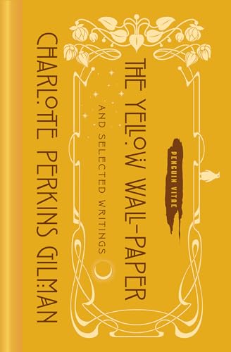 The Yellow Wall-Paper and Selected Writings (Penguin Vitae) book cover