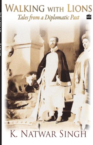 Walking With Lions: Tales From A Diplomatic Past