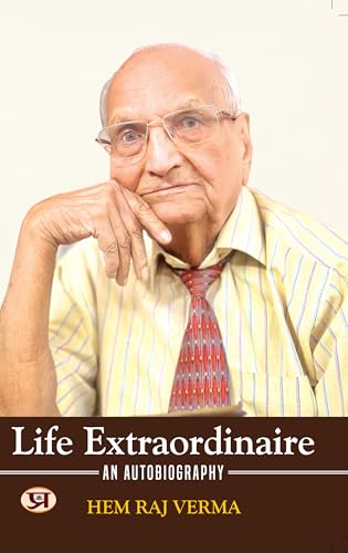 Life Extraordinaire: An Autobiography by Hem Raj Verma