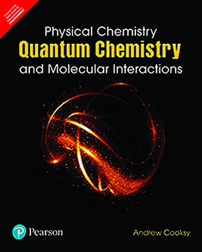 Pearson Physical Chemistry: Quantum Chemistry and Molecular Interactions | Chemistry | First Edition | By Pearson