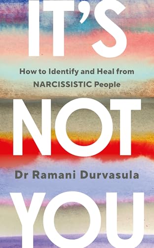 It's Not You: An Essential Self Help Book on Emotional Abuse Recovery, Setting Boundaries, Healing and Reclaiming Your Life: How to Identify and Heal from NARCISSISTIC People