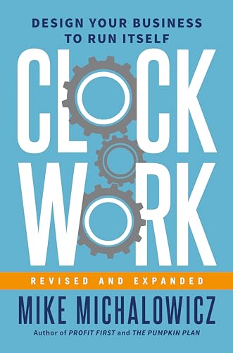 Clockwork, Revised and Expanded: Design Your Business to Run Itself book cover