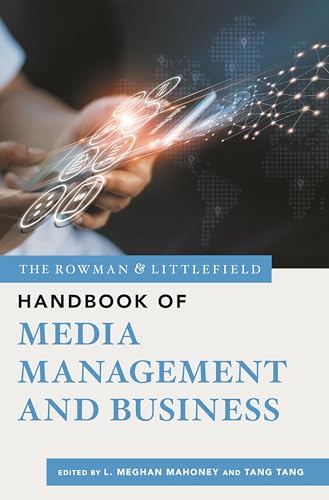 The Rowman & Littlefield Handbook of Media Management and Business: 2