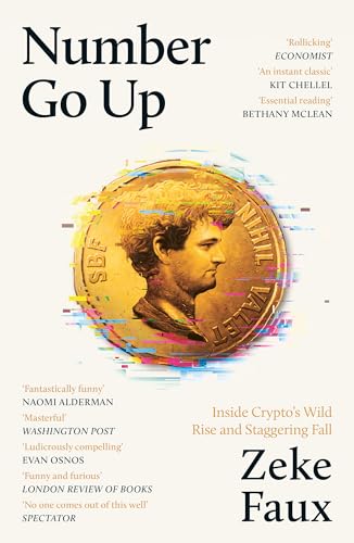 Number Go Up (B PB): Inside Crypto’s Wild Rise and Staggering Fall