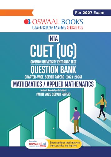 Oswaal NTA CUET (UG) Chapter-wise Solved Papers Question Bank | Mathematics/Applied Mathematics | PYQs (2021–2026) NCERT aligned MCQs | With Solved Paper 2026 | For 2027 Exam | With Oswaal AI