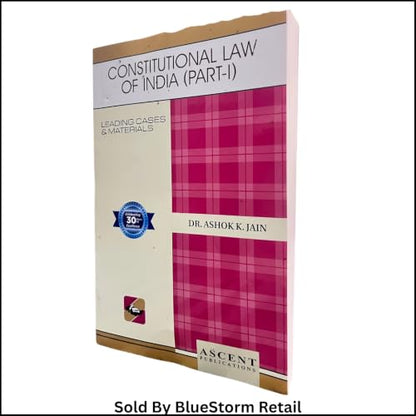 Constitutional Law of India (Part-I) | Leading Cases & Materials Textbook for Judiciary, CLAT, LL.B & LL.M Exams | Dr. Ashok K. Jain