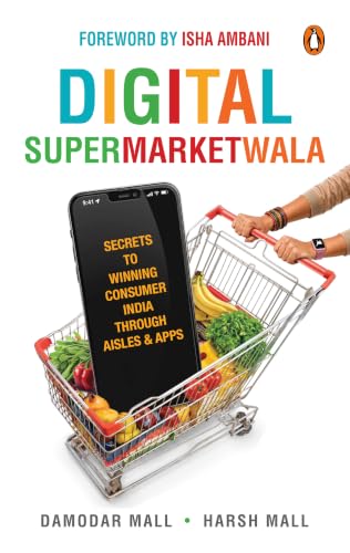 Digital SupermarketWala: Secrets to Winning Consumer India Through Aisles & Apps
