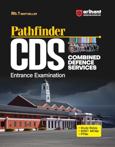 Arihant Pathfinder CDS Entrance Exam | Combined Defence Services Complete Study Guide | 8000+ MCQs & PYQs with Study Notes | Mathematics & General Ability Test | UPSC CDS Preparation Book