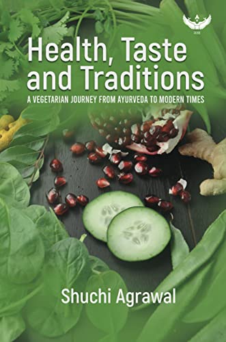 Health, Taste and Traditions: A Vegetarian Journey from Ayurveda to Modern Times book cover
