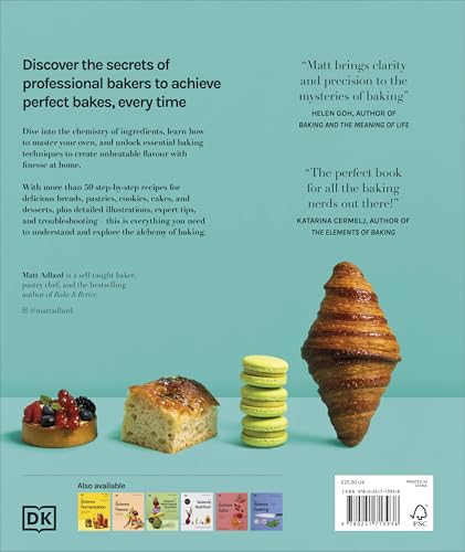 The Science of Baking: Everything You Need to Know to Create Perfect Sweet and Savoury Bakes, Every Time (The Science of Food)