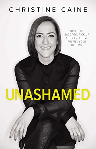 Unashamed: Drop the Baggage, Pick up Your Freedom, Fulfill Your Destiny book cover