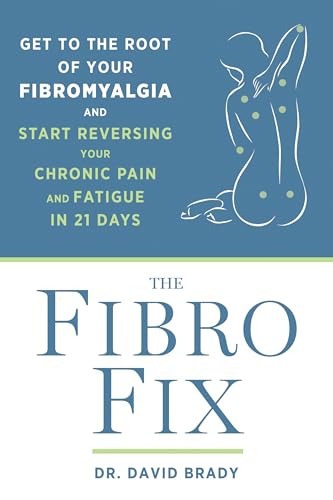 The Fibro Fix: Get To The Root Of Your Fibromyalgia And Start Reversing Your Chronic Pain And Fatigu book cover