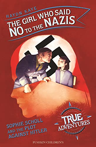 The Girl Who Said No To The Nazis (True Adventure Series) book cover