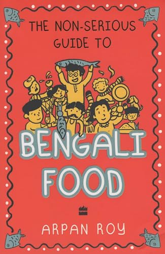The Non-Serious Guide To Bengali Food book cover