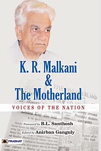 K.R. Malkani & The Motherland : Voices of the Nation by Ed. Anirban Ganguly