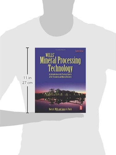 WILLS' MINERAL PROCESSING TECHNOLOGY: AN INTRODUCTION TO THE PRACTICAL ASPECTS OF ORE TREATMENT AND MINERAL RECOVERY, 8TH EDITION