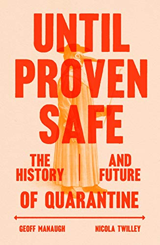 Until Proven Safe: The History and Future of Quarantine book cover