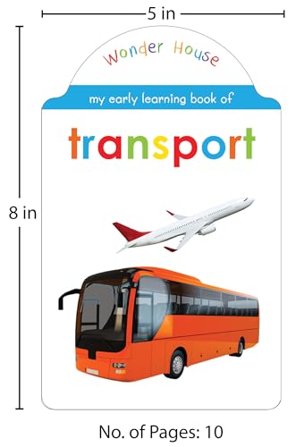 My Early Learning Book of Transport: Attractive Shape Board Book for Kids | Learn About Cars, Buses, Trains, Planes, Ships & More with Bright Pictures and Fun Cut-Out Design | Early Learning Book for Babies, Toddlers & Preschoolers | Ages 0–5 Years