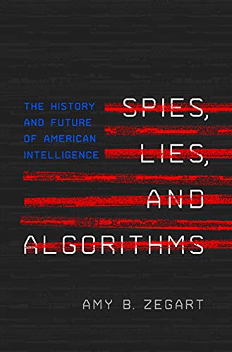 Spies Lies and Algorithms: The History and Future of American Intelligence book cover