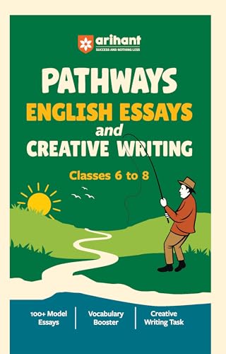 Arihant Pathways English Essays & Creative Writing for Classes 6–8 | 100+ Model Essays, Vocabulary Booster & Creative Writing Tasks | Improve School Writing, Grammar & Expression Skills
