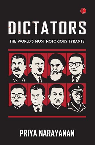 DICTATORS: The World’s Most Notorious Tyrants