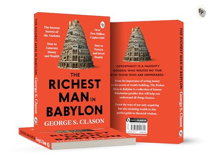 The Richest Man in Babylon – George S. Clason | The Classic Guide to Financial Freedom, Wealth Building & Money Management | Complete Original Classic – Premium Paperback Edition