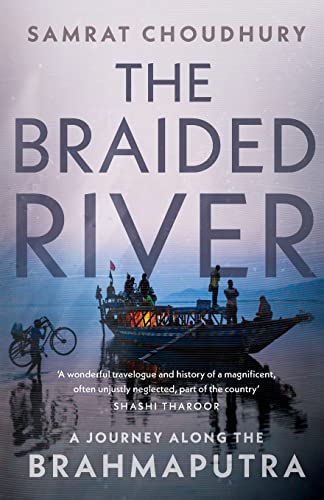 The Braided River: A Journey Along the Brahmaputra book cover