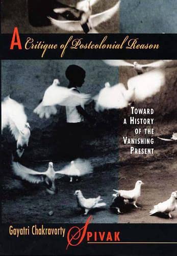 A Critique of Postcolonial Reason – Toward a History of the Vanishing Present (Paper) (OIP) by Gayatri Spivak (Author) book cover