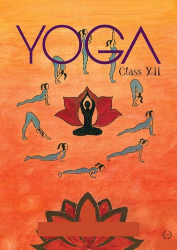 YOGA Class 12 Textbook Cover, Orange Background with Lotus Design, Fitness Exercise Poses Illustration CBSE (Yoga Class Xii)