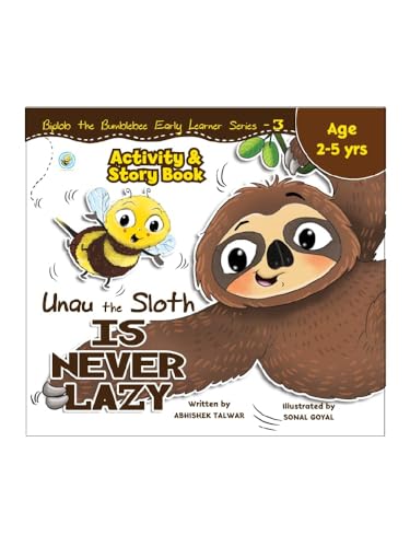 UNAU THE SLOTH IN NEVER LAZY ACTIVITY & STORY BOOK 3 : AGE 2 TO 5 YEARS
