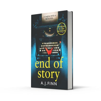 End of Story: The psychological crime thriller you won’t want to miss from the No.1 Sunday Times bestselling author of The Woman in the Window