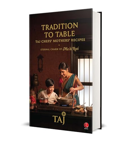 Tradition to Table: Taj Chefs’ Mothers’ Recipes — The Eternal Charm of Maa Ki Roti