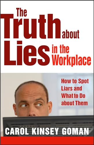 The Truth about Lies in the Workplace: How to Spot Liars and What to Do about Them book cover