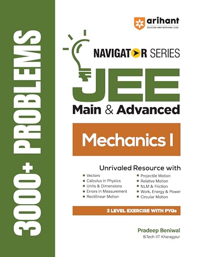 Arihant Navigator Series JEE Main & Advanced 2026-2027 – Mechanics I | 3000+ Problems | Vectors, Calculus, NLM, Projectile, Work & Energy, Circular Motion | 3-Level Exercises with PYQs