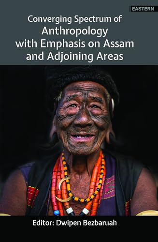 Converging spectrum of anthropology with emphasis on Assam and adjoining areas book cover
