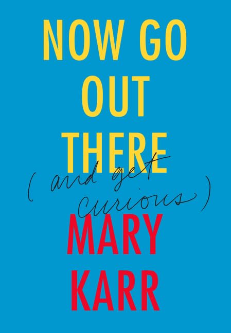 Now Go Out There: (and Get Curious) book cover
