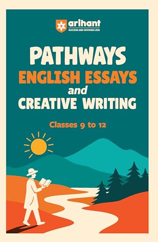 Arihant Pathways English Essays & Creative Writing for Classes 9-12 | 100+ Model Essays, Vocabulary Booster & Creative Writing Tasks | Improve School Writing, Grammar & Expression Skills