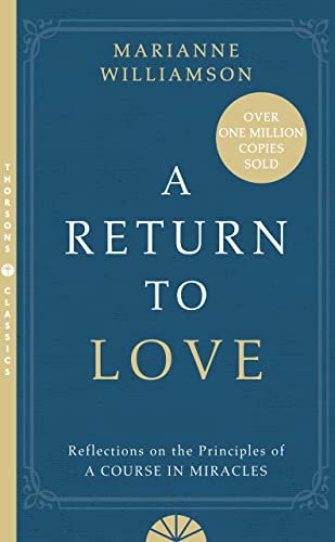 A RETURN TO LOVE: Reflections on the Principles of a Course in Miracles [Thorsons Classics edition] book cover