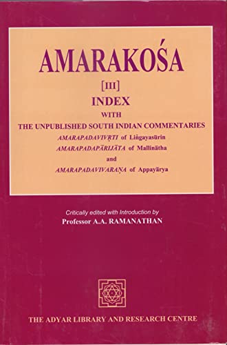 Amarakosa With The Unpublished South Indian Commentaries Amarapadavivrti of Lingayasurin And The Amarapadaparijata Of Mallinatha Volume III book cover