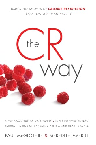 The CR Way: Using the Secrets of Calorie Restriction for a Longer, Healthier Life book cover