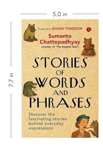 Stories of Words and Phrases: Discover the fascinating stories behind everyday expressions