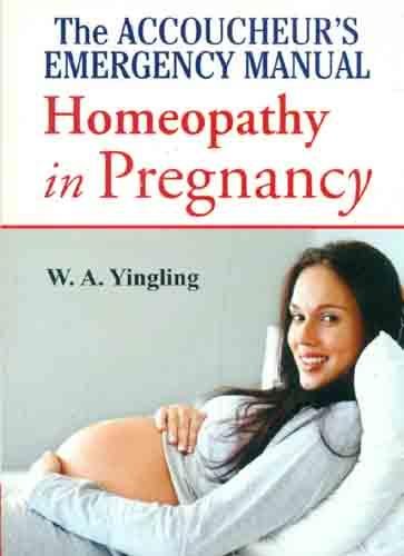 The Accoucheurs Emergency Manual Homoeopathy in Pregnancy by Wa Yingling (Author) book cover