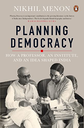 Planning Democracy: How a Professor, an Institute, and an Idea Shaped India book cover
