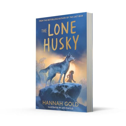 The Lone Husky: New for 2025, a brand new Arctic adventure from the Sunday Times best-selling author of THE LAST BEAR