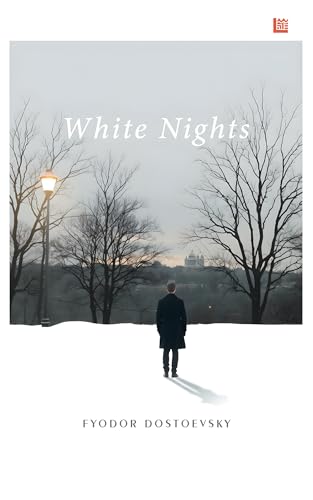 White Nights Fyodor Dostoevsky [Premium Paperback] | A Tale of Love & Loneliness | 50 Greatest Short Stories | Short Stories of Dostoevsky | Classics Books | Literature Books | White Nights Book